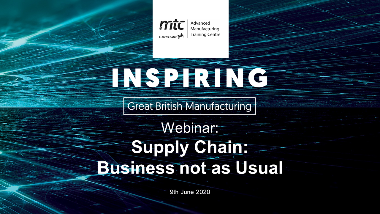 Slides from Manufacturing Focus with MTC on Supply Chain 3rd June 2020